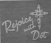 REJOICE WITH DOT