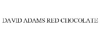 DAVID ADAMS RED CHOCOLATE