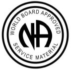 NA WORLD BOARD APPROVED SERVICE MATERIAL