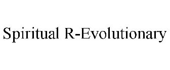 SPIRITUAL R-EVOLUTIONARY