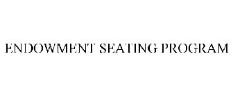 ENDOWMENT SEATING PROGRAM