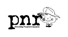 PNR DIRECTING PEOPLE TO SUCCESS