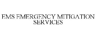 EMS EMERGENCY MITIGATION SERVICES
