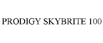 PRODIGY SKYBRITE 100