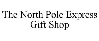 THE NORTH POLE EXPRESS GIFT SHOP