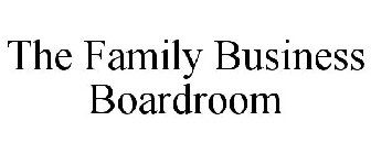 THE FAMILY BUSINESS BOARDROOM