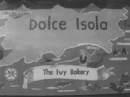 DOLCE ISOLA THE IVY BAKERY