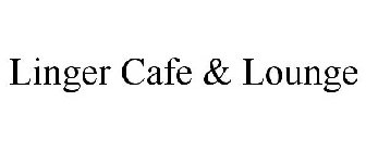 LINGER CAFE & LOUNGE
