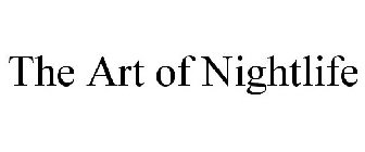 THE ART OF NIGHTLIFE