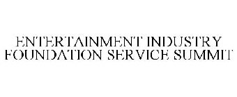 ENTERTAINMENT INDUSTRY FOUNDATION SERVICE SUMMIT