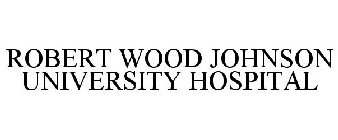 ROBERT WOOD JOHNSON UNIVERSITY HOSPITAL