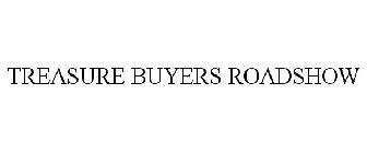 TREASURE BUYERS ROADSHOW