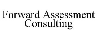 FORWARD ASSESSMENT CONSULTING