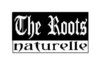 THE ROOTS NATURELLE