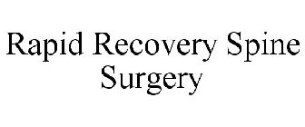 RAPID RECOVERY SPINE SURGERY