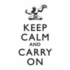 KEEP CALM AND CARRY ON