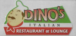 DINO'S ITALIAN RESTAURANT & LOUNGE