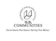 U.S. COMMUNITIES GOVERNMENT PURCHASING ALLIANCE U GOVERNMENT PURCHASERS SAVING YOU MONEY