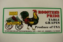 ROOSTER'S PRIDE TABLE GRAPES PRODUCE OF USA GRAPES TO CROW ABOUT KIRSHENMAN ENTERPRISES, INC. BOX 27, EDISON, CA 93220