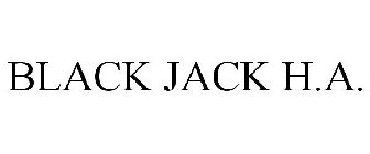 BLACK JACK H.A.