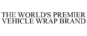 THE WORLD'S PREMIER VEHICLE WRAP BRAND
