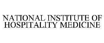 NATIONAL INSTITUTE OF HOSPITALITY MEDICINE