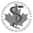 CANADIAN ANESTHESIOLOGISTS' SOCIETY SOCIÉTÉ CANADIENNE DES ANESTHÉSIOLOGISTES