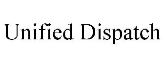 UNIFIED DISPATCH