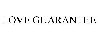 LOVE GUARANTEE