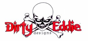 DIRTY EDDIE DESIGNS