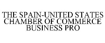 THE SPAIN-UNITED STATES CHAMBER OF COMMERCE BUSINESS PRO