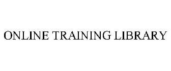 ONLINE TRAINING LIBRARY
