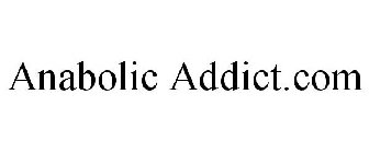 ANABOLIC ADDICT.COM