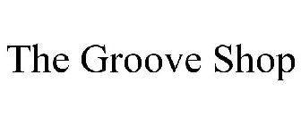 THE GROOVE SHOP
