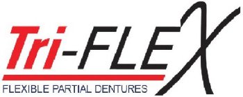 TRI-FLEX FLEXIBLE PARTIAL DENTURES