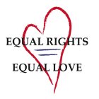 EQUAL RIGHTS EQUAL LOVE