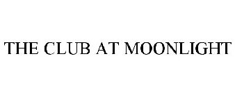 THE CLUB AT MOONLIGHT