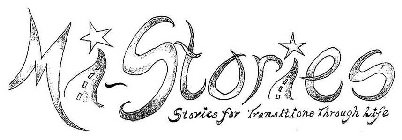 MI-STORIES STORIES FOR TRANSITIONS THROUGH LIFE