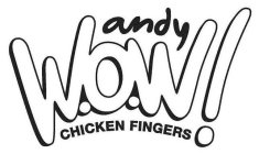 ANDY W.O.W CHICKEN FINGERS!
