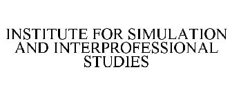 INSTITUTE FOR SIMULATION AND INTERPROFESSIONAL STUDIES