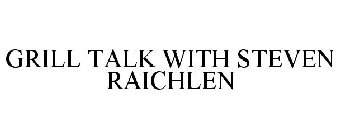 GRILL TALK WITH STEVEN RAICHLEN