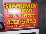 SUMMERVIEW REAL ESTATE, LLC WE GET RESULTS 432-5453 42 WEST BROADWAY, DERRY NH