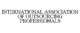 INTERNATIONAL ASSOCIATION OF OUTSOURCING PROFESSIONALS