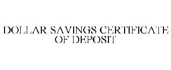 DOLLAR SAVINGS CERTIFICATE OF DEPOSIT