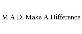 M.A.D. MAKE A DIFFERENCE