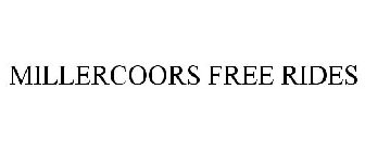 MILLERCOORS FREE RIDES
