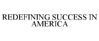 REDEFINING SUCCESS IN AMERICA