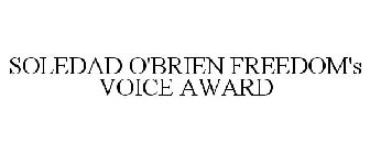 SOLEDAD O'BRIEN FREEDOM'S VOICE AWARD