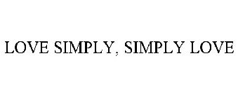 LOVE SIMPLY SIMPLY LOVE