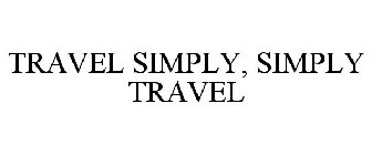 TRAVEL SIMPLY, SIMPLY TRAVEL